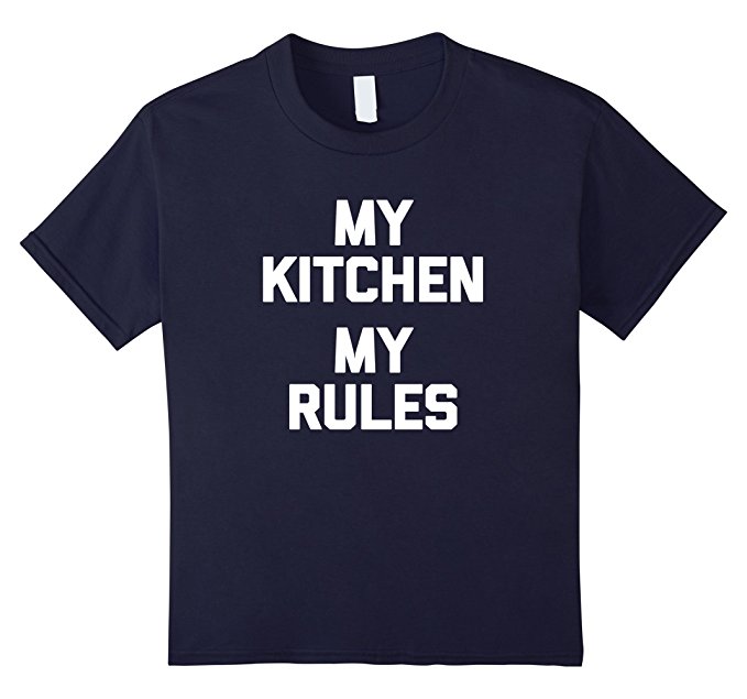 my kitchen my rules t-shirt for chefs