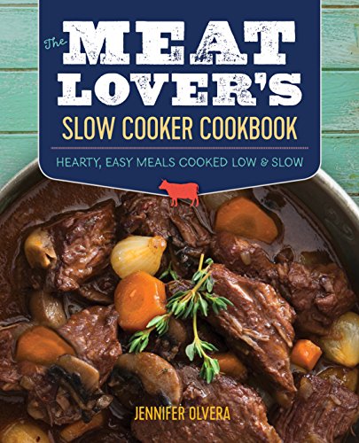 Meat lover's slow cooker cookbook